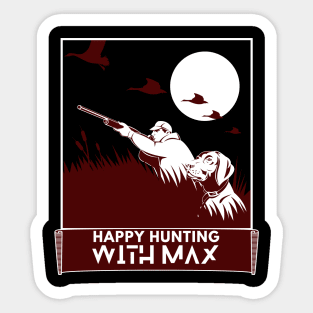 Happy Hunting With Max Sticker